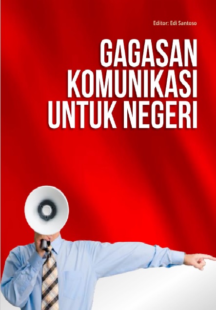 Publikasi: Gagasan Komunikasi Untuk Negeri